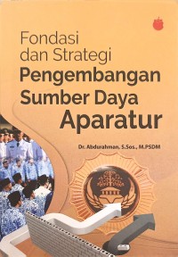 Image of Fondasi dan strategi pengembangan sumber daya aparatur